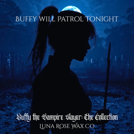 Buffy Will Patrol Tonight | The Buffy the Vampire Slayer Collection • Wax Melts