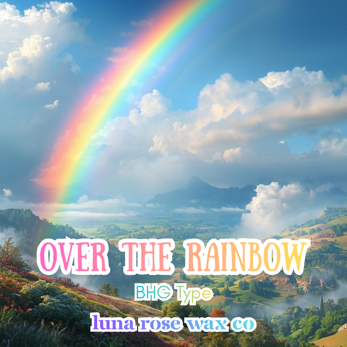 Over the Rainbow (BHG Type) • Cocosoy Wax Melts